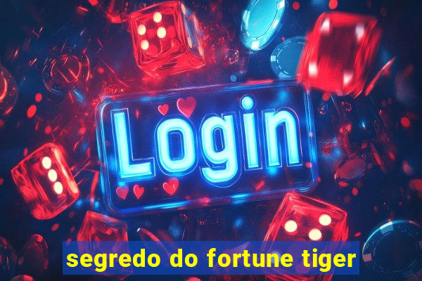 segredo do fortune tiger